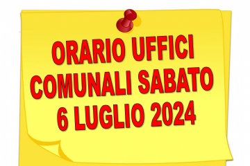Orario uffici comunali di sabato 6 luglio 2024